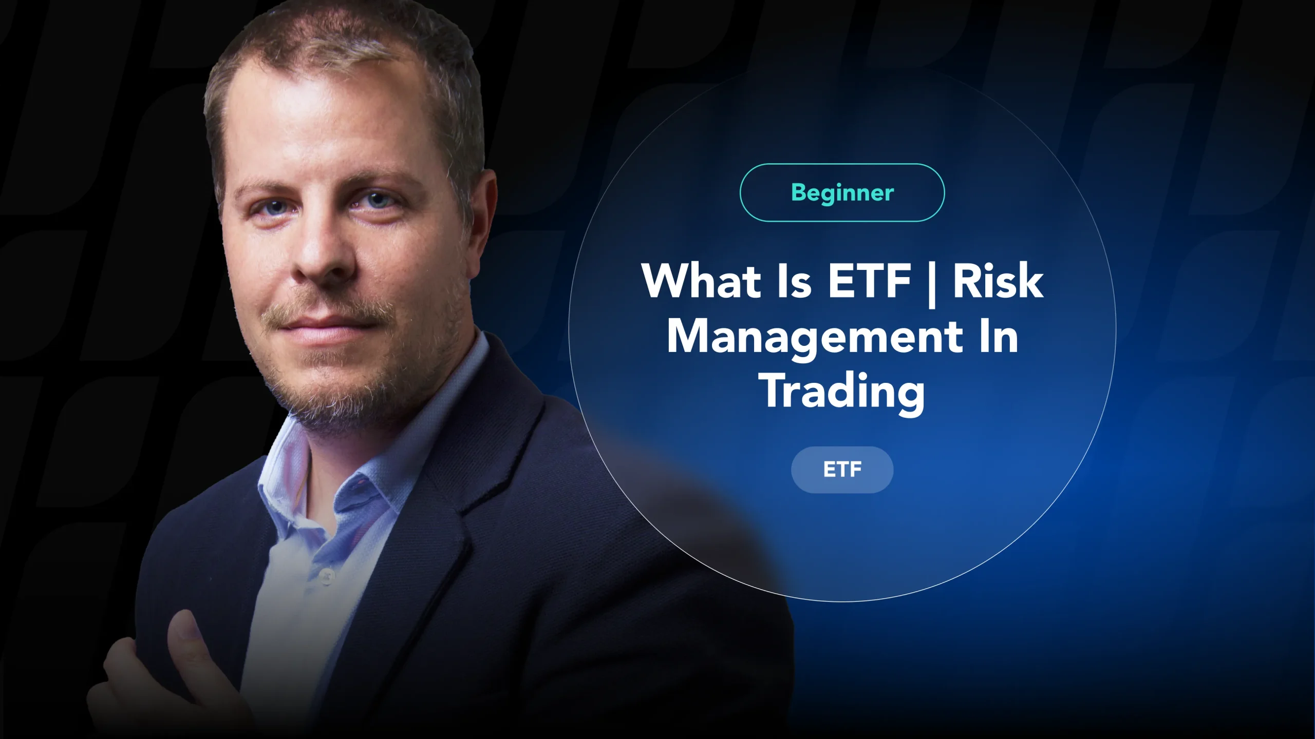 A beginner's guide explaining what an ETF is and the keys to risk management in trading.