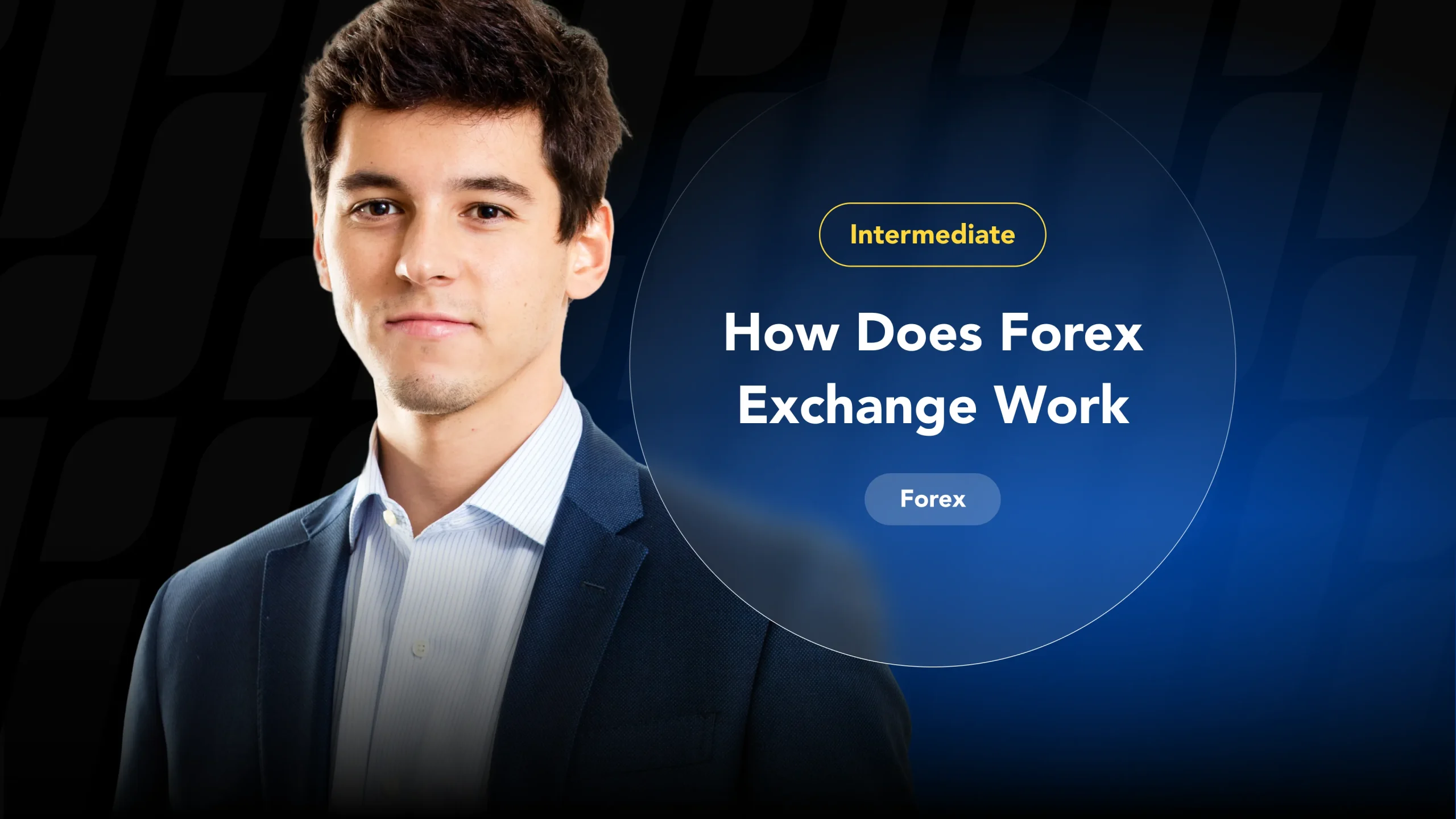 A beginner's guide to understanding how the forex exchange works, featuring a currency trader.