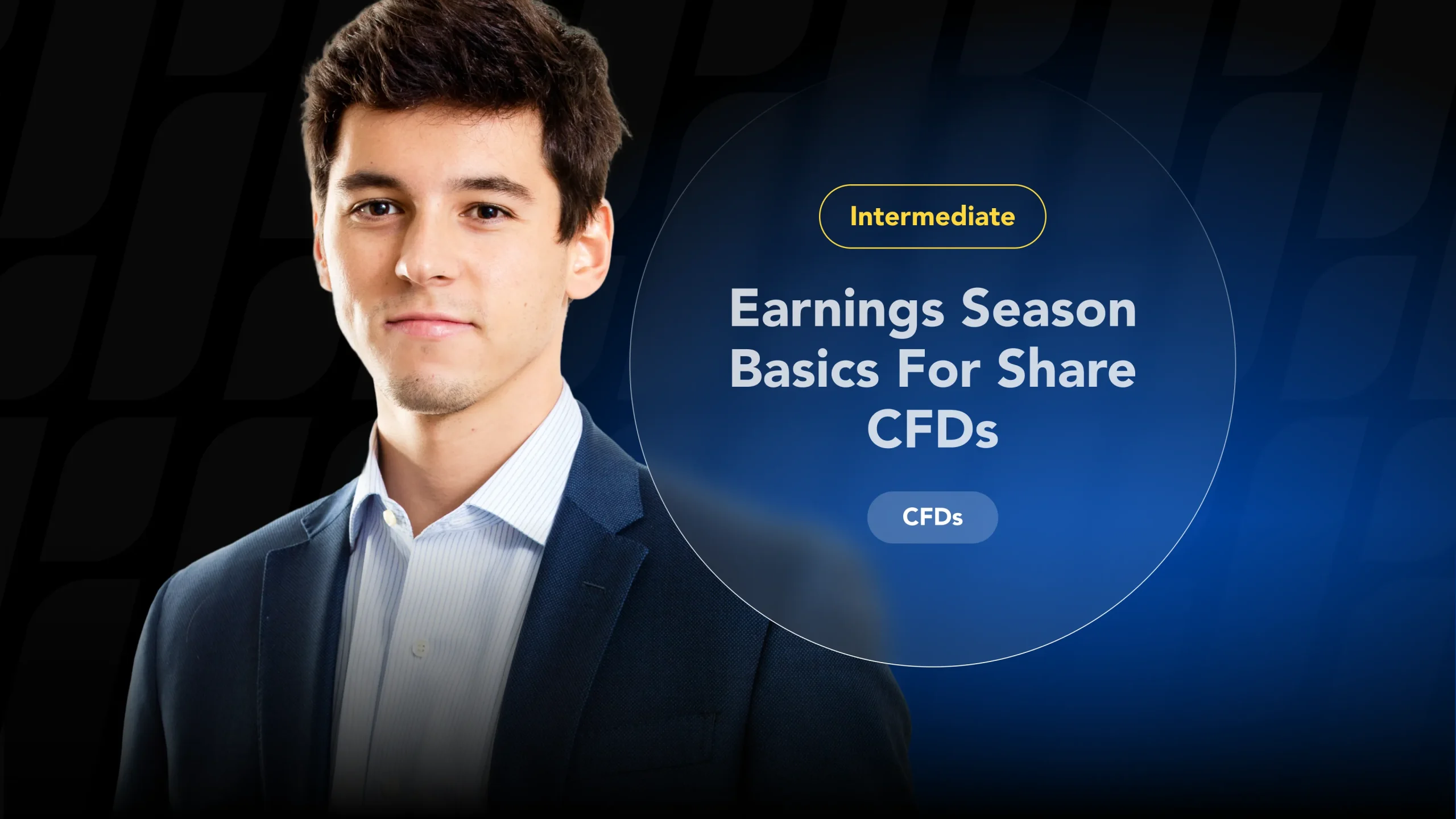 A guide to trading share CFDs during earnings season, featuring a stock market analyst.